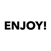 ENJOY!